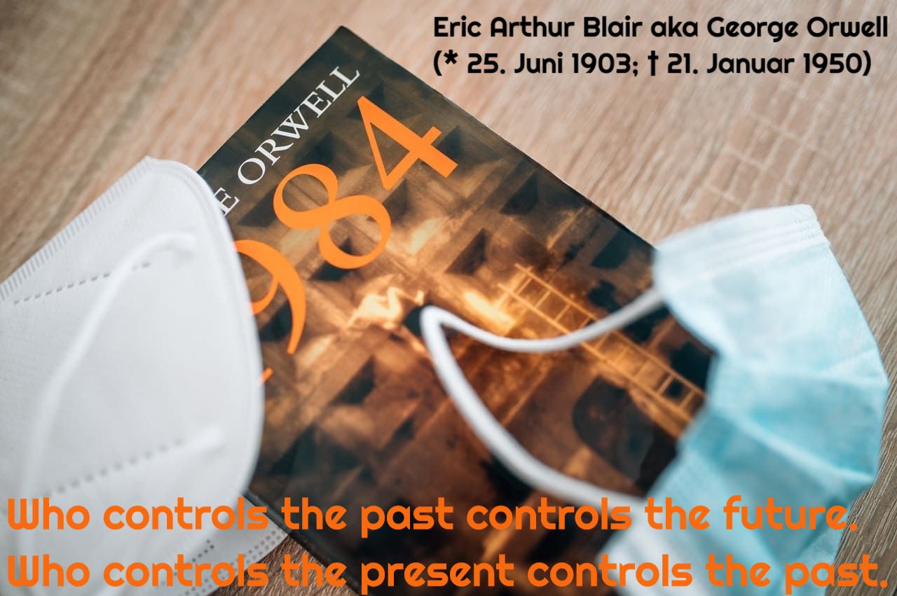 1984-George-Orwell-Vergangenheit-Gegenwart-Zukunft-Maskenpflicht-Maskenzwang-Kritisches-Netzwerk-Totalitarismus-Verhaltenssteuerung-Mind-Control-Kontrollstaat
