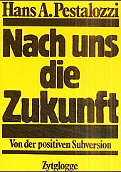 Freiheitsrechte-Gottlieb-Duttweiler-Institut-Hans-Adolf-Pestalozzi-Heimetli-Konsumgesellschaft-Konsumkritik-Migros-Nach-uns-die-Zukunft-Steintal-Suizid-Toggenburg-Von-der-positiven-Subversion-Wattwil