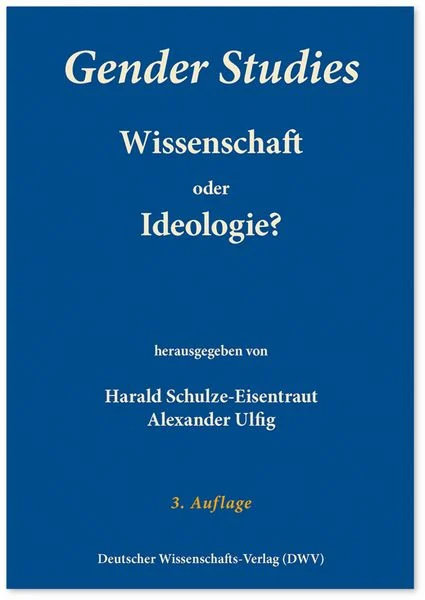 Alexander_Ulfig_Harald_Schulze_Eisentraut_Gender_Studies_Wissenschaft_Ideologie_Feminismus_Genderfeminismus_Genderschwachsinn_Genderwahn_Kritisches-Netzwerk