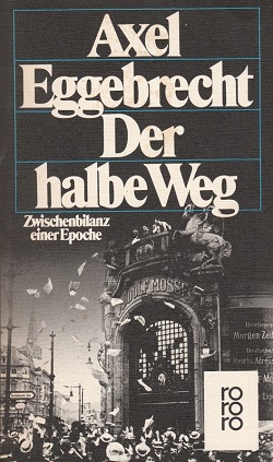Axel_Eggebrecht_Der_halbe_Weg_Zwischenbilanz_einer_Epoche_Obrigkeit_Obrigkeitshoerigkeit_Reichskriegshafen_Kieler_Marinestuetzpunkt_Tirpitzhafen_Kritisches-Netzwerk