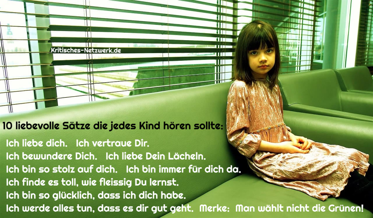 Buendnisgruene_Kinder_Kindeswohl_elterliche_Sorge_Fuersorge_Geborgenheit_Kindererziehung_Selbstwertgefuehl_Wertschaetzung_Wohlergehen_Gruenomanie_Kritisches-Netzwerk