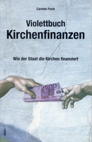 carsten_frerk_violettbuch_kirchenfinanzen_wie_der_staat_die_kirchen_finanziert_kritisches_netzwerk_kirchenaustritt_christen_christentum_katholiken_evangelische_kirche_fowid.jpg
