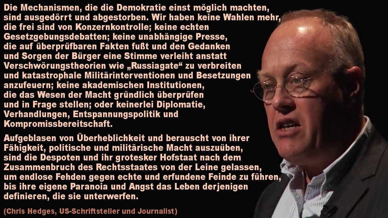 Chris-Hedges-Mechanismen-der-Demokratie-Kritisches-Netzwerk-Konzernkontrolle-Russiagate-Ueberheblichkeit-Despoten-Feinde-Feindbild-Paranoia-Angst-Pseudodemokratie