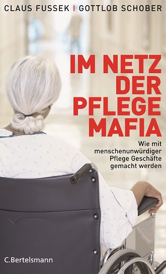 claus_fussek_gottlob_schober_im_netz_der_pflegemafia_menschenunwuerdiger_pflege_geschaefte_gemacht_werden_kritisches_netzwerk_whistleblower_missstaende_altenheime.jpg