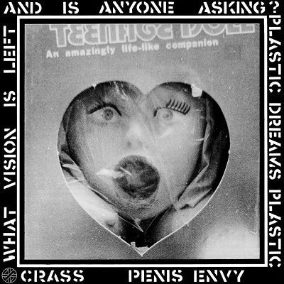 Crass-Penis-Envy-Anarcho-Punk-Band-Protestkultur-Radikalitaet-Kritisches-Netzwerk-Steve-Ignorant-Joy-De-Vivre-Penny-Rimbaud-Eve-Libertine-Pete-Wright