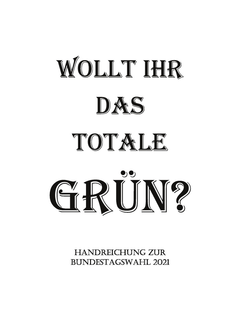 Egon-Wolfgang-Kreutzer-3-Wollt-ihr-das-totale-Gruen-Handreichung-zur-Bundestagswahl-2021-Kritisches-Netzwerk-Buendnis-90-Buendnisgruene-Blenderpartei-Thunberg