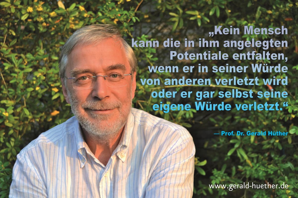 Gerald-Huether-Neurobiologe-Wuerde-Menschenwuerde-Hirnforscher-Kritisches-Netzwerk-wuerdevolles-Leben-Wuerdekompass-Potenzialentfaltung-Menschenbild-Empathie-Menschenbild