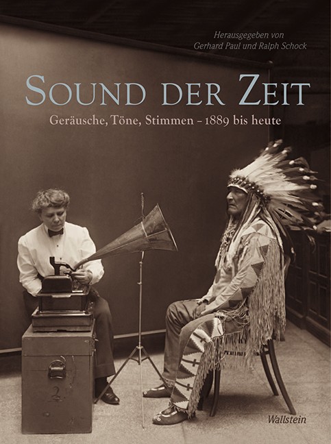 Gerhard-Paul-Ralph-Schock-Sound-der-Zeit-Geraeusche-Toene-Stimmen-1889-bis-heute-Kritisches-Netzwerk-entartete-Musik-Fluglaerm-Werbejingles-Zwangsbeschallung