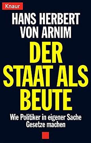 Hans_Herbert_von_Arnim_Der_Staat_als_Beute_Machtversessenheit_Machtvergessenheit_parlamentarische_Demokratie_Politikfinanzierung_Parteienherrschaft_Kritisches-Netzwerk