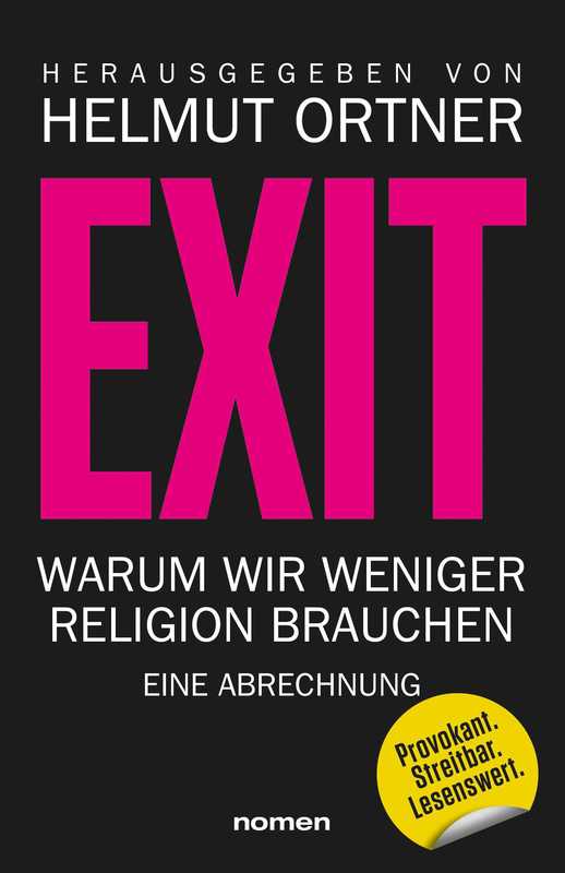 Helmut-Ortner-EXIT-neu-Warum-wir-weniger-Religion-brauchen-Abrechnung-Kritisches-Netzwerk-Religionskritik-Kirchenrepublik-Staatsdoktrin-Kirchenprivilegien-Kirchenstaat