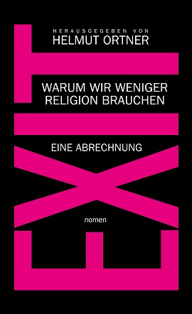 Helmut-Ortner-EXIT-Warum-wir-weniger-Religion-brauchen-Abrechnung-Kritisches-Netzwerk-Religionskritik-Kirchenrepublik-autoritaere-Staatsdoktrin-Kirchenprivilegien-Kirchenstaat