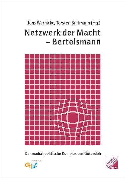 Jens-Wernicke-Torsten-Bultmann-Netzwerk-der-Macht-Bertelsmann-Stiftung-medial-politische-Komplex-Guetersloh-Entdemokratisierung-Demokratieverlust-Politikberatungsagentur