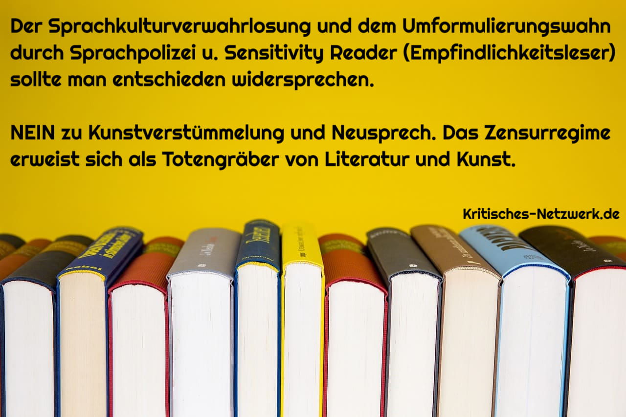 Literatur_Literaturscreening_Sprachkulturverwahrlosung_Sprachpolizei_Sensitivity_Reader_Empfindlichkeitsleser_Kunstverstuemmelung_Zensurregime_Kritisches-Netzwerk