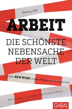 markus_vaeth_arbeit_die_schoenste_nebensache_der_welt_wie_new_work_unsere_arbeitswelt_revolutioniert_kritisches_netzwerk_digitalisierung_vernetzung_flexibilitaet_arbeitsgesellschaft.jpg