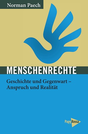 Norman-Paech-Menschenrechte-Geschichte-und-Gegenwart-Anspruch-Realitaet-Kritisches-Netzwerk-Minderheitenschutz-Selbstbestimmung-Voelkerrecht-Buergerrechte