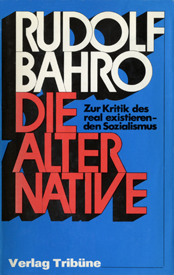 rudolf_bahro_die_alternative_zur_kritik_des_real_existierenden_sozialismus_kritisches_netzwerk_dissident_staatssozialismus_ddr_lohnarbeit_staatsmaschine_sed_sozialismuskritik.jpg