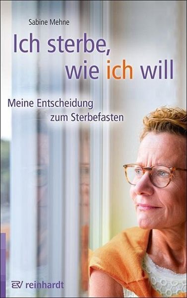Sabine-Mehne-Ich-sterbe-wie-ich-will-Meine-Entscheidung-zum-Sterbefasten-Kritisches-Netzwerk-Sterbewunsch-Knochenmarktransplantation-selbstbestimmtes-Sterben-FVNF
