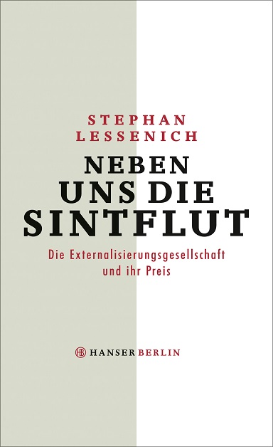 stephan_lessenich_neben_uns_die_sintflut_externalisierungsgesellschaft_wohlstand_weltordnung_ausbeutung_ungerechtigkeit_nullsummenspiel_kritisches_netzwerk_hanser-verlag.jpg