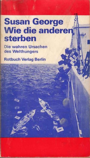 Susan-George-Wie-die-anderen-sterben-wahren-Ursachen-des-Welthungers-Kritisches-Netzwerk-Reiche-Arme-Ueberbevoelkerung-Eliten-Hunger-Agribusiness-UNO-change-it