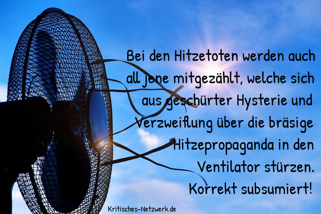 Ventilator_Hitze_Hitzehysterie_Hitzeopfer_Hitzepropaganda_Hitzetot_Hitzetote_Hitzewelle_Klimahysterie_Klimanarrativ_Klimapanik_Klimaparanoia_Sommerhitze_Kritisches-Netzwerk