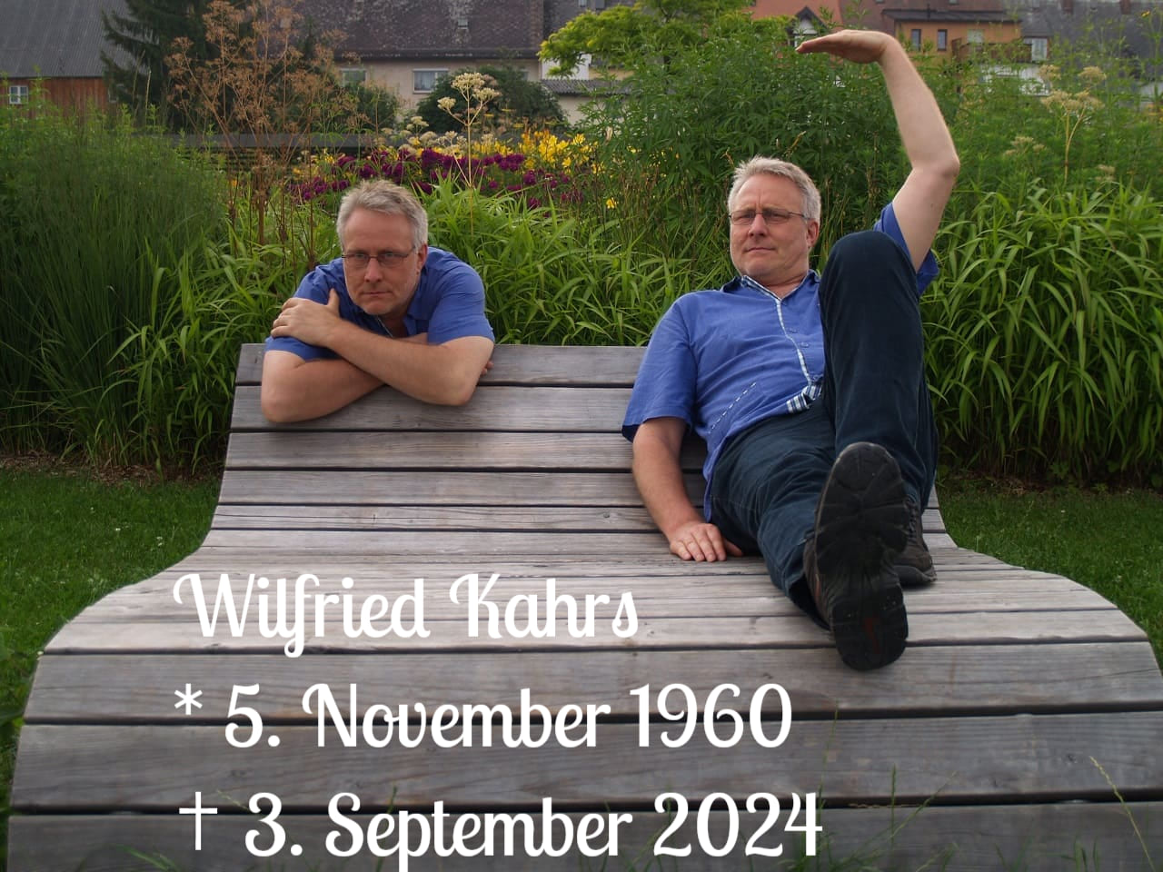 Wilfried Kahrs  * 5. November 1960  † 3. September 2024  Von der Erde gegangen, im Herzen geblieben.