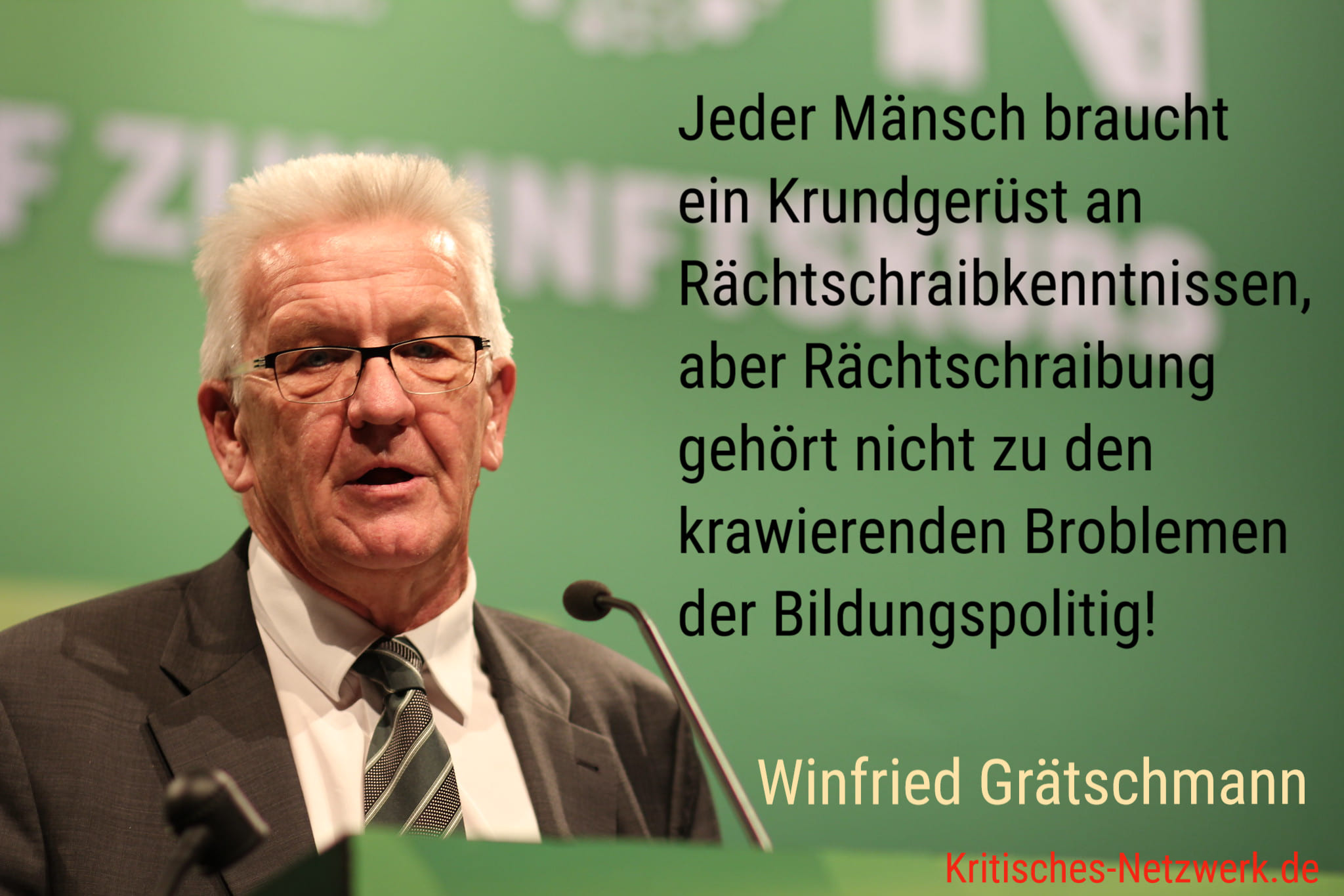 Winfried-Kretschmann-Rechtschreibung-Bildungspolitik-Digitalisierung-Sprachverhunzung-Kritisches-Netzwerk-Verbloedungssehnsucht-Sprachkompetenz-Sprachmaengel