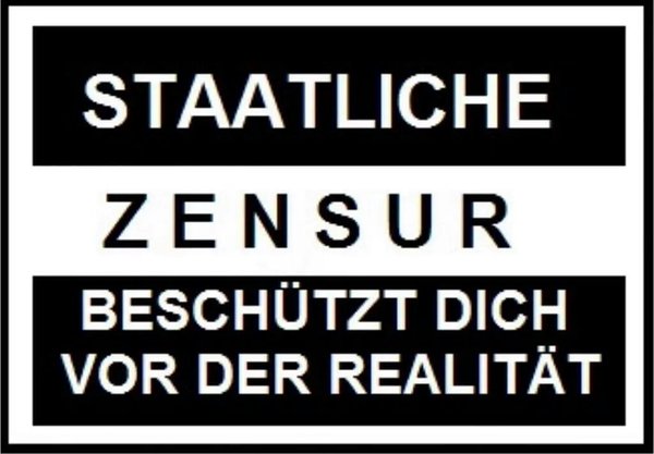 Zensur_Staatszensur_Meinungsfreiheit_Deutungshoheit_Pressefreiheit_Staatsterrorismus_Political_Correctness_Meinungsmacher_Staatsterror_Stigmatisierung_Konditionierung_Kritisches_Netzwerk